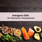 Ketogene Diät: Ein historischer Therapieansatz ketogene Ernährung Epilepsietherapie Anfänge Keto
